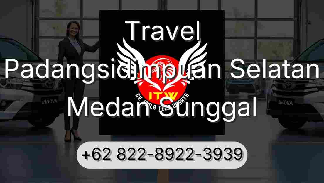 Travel Padangsidimpuan Selatan Medan Sunggal