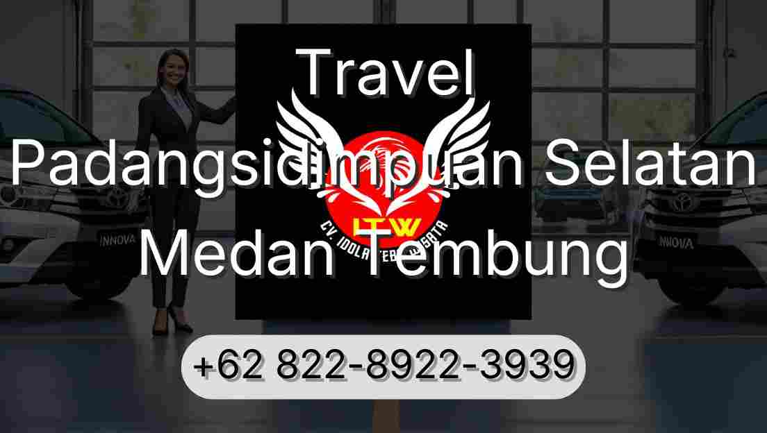 Travel Padangsidimpuan Selatan Medan Tembung