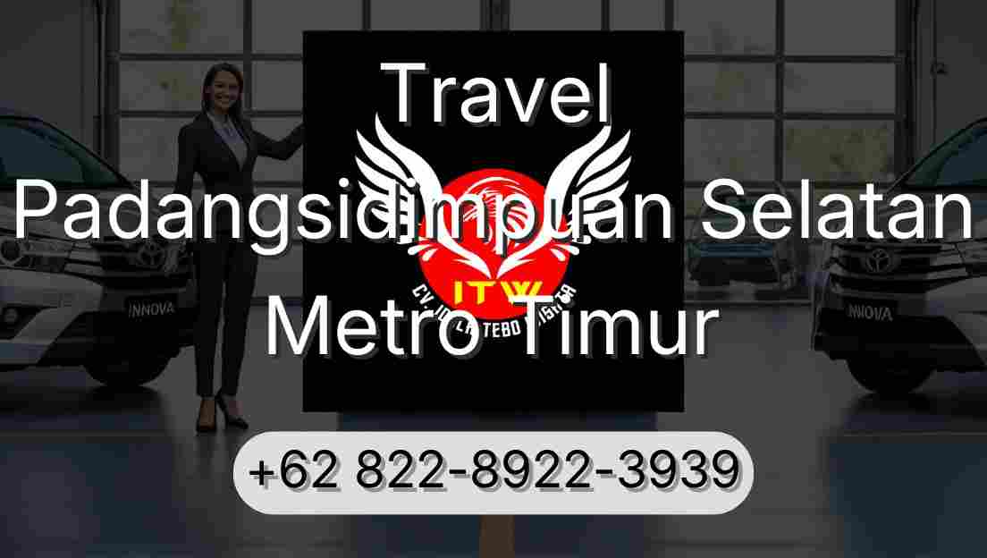 Travel Padangsidimpuan Selatan Metro Timur