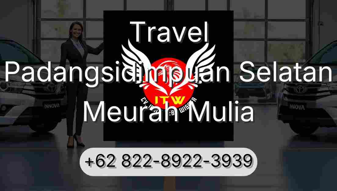 Travel Padangsidimpuan Selatan Meurah Mulia