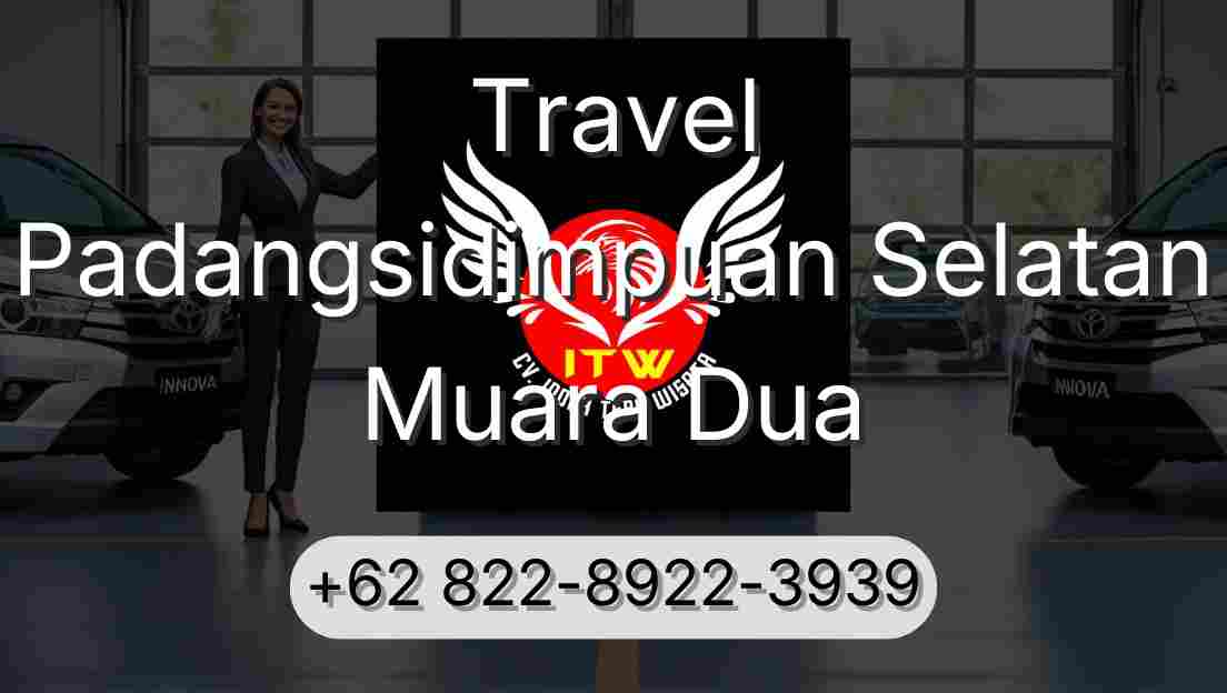 Travel Padangsidimpuan Selatan Muara Dua