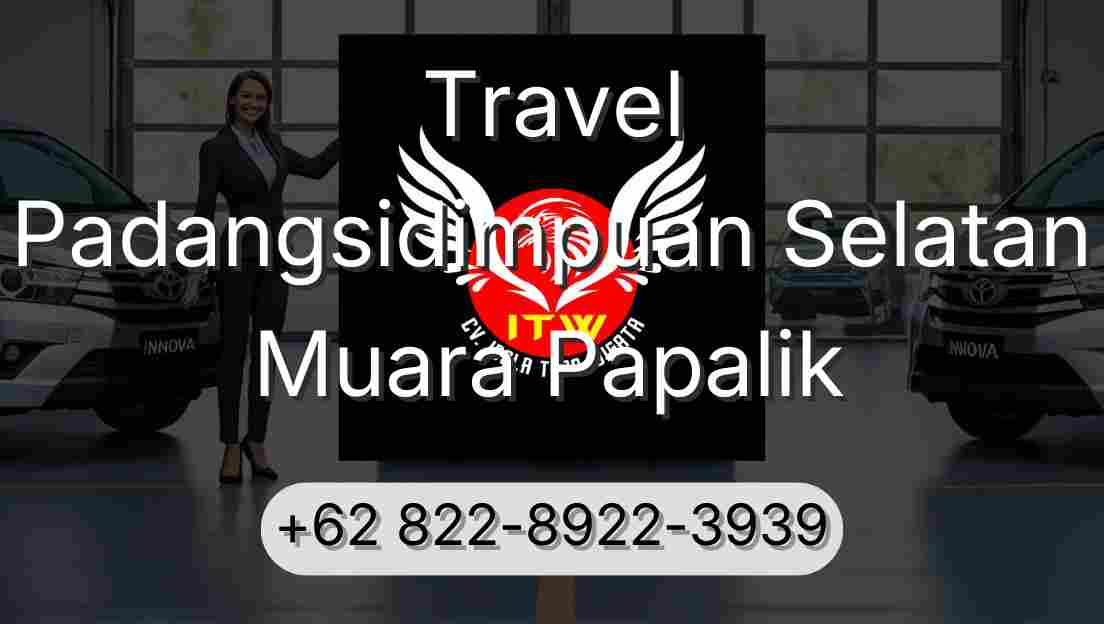Travel Padangsidimpuan Selatan Muara Papalik