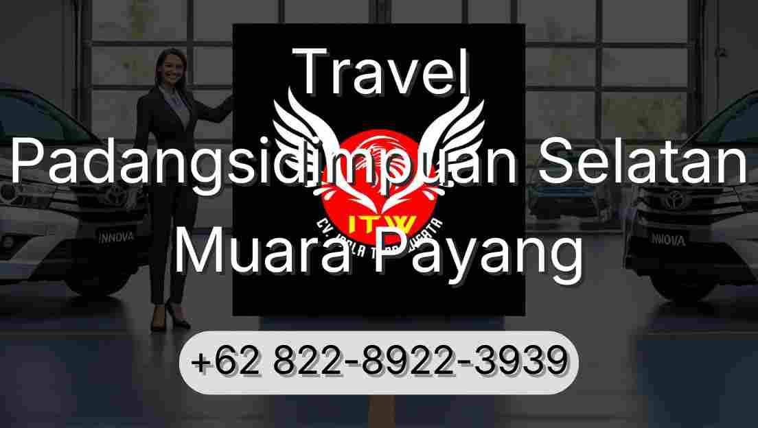 Travel Padangsidimpuan Selatan Muara Payang