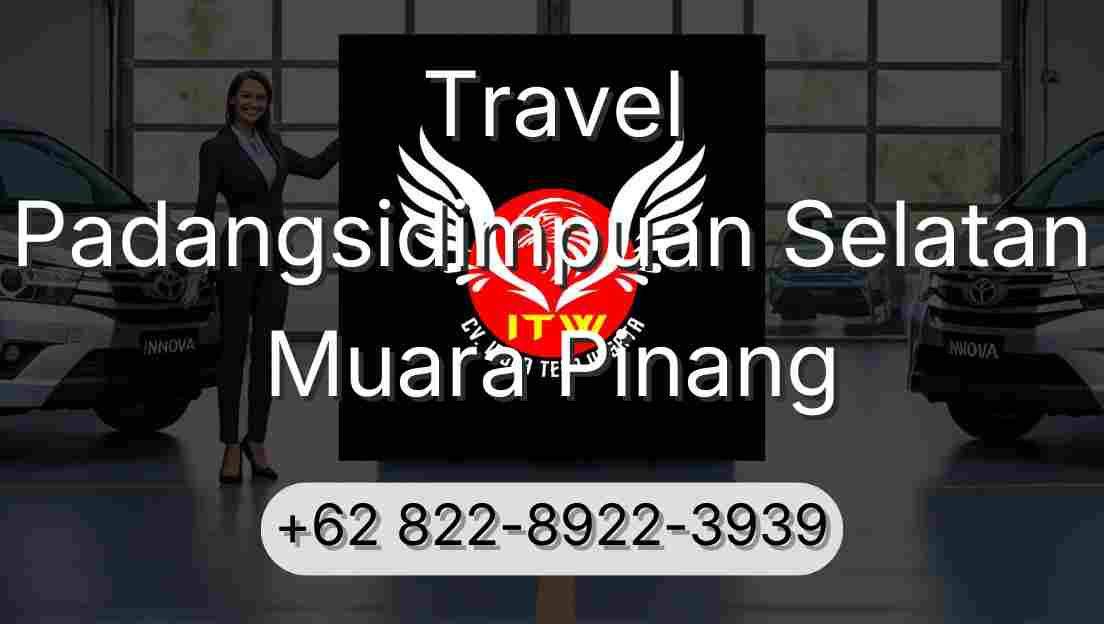 Travel Padangsidimpuan Selatan Muara Pinang