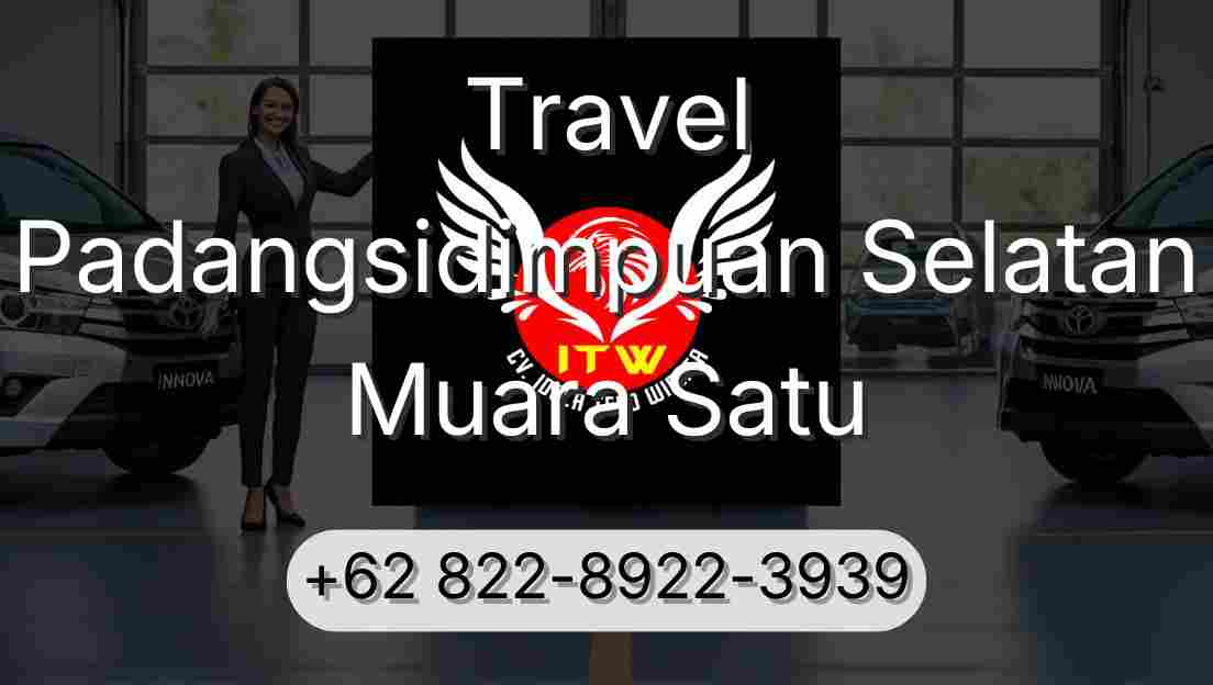 Travel Padangsidimpuan Selatan Muara Satu