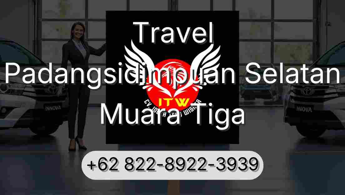 Travel Padangsidimpuan Selatan Muara Tiga