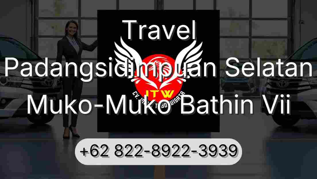 Travel Padangsidimpuan Selatan Muko-Muko Bathin Vii