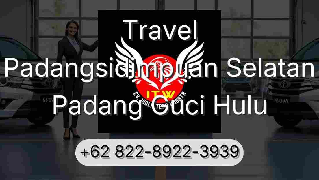 Travel Padangsidimpuan Selatan Padang Guci Hulu