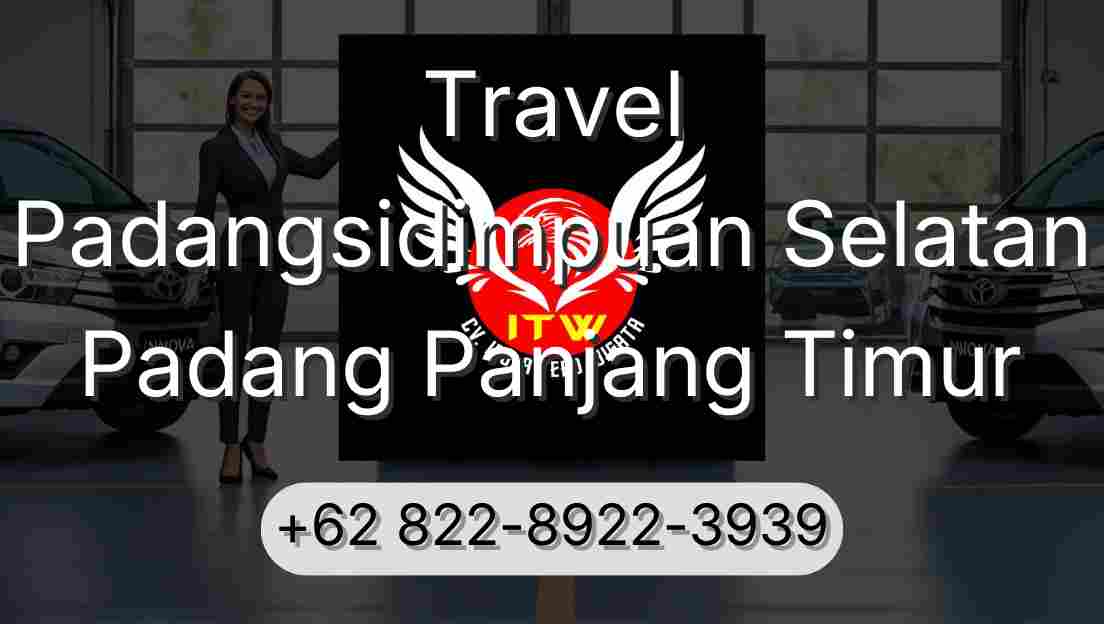 Travel Padangsidimpuan Selatan Padang Panjang Timur