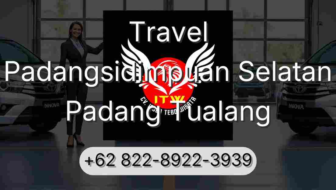 Travel Padangsidimpuan Selatan Padang Tualang