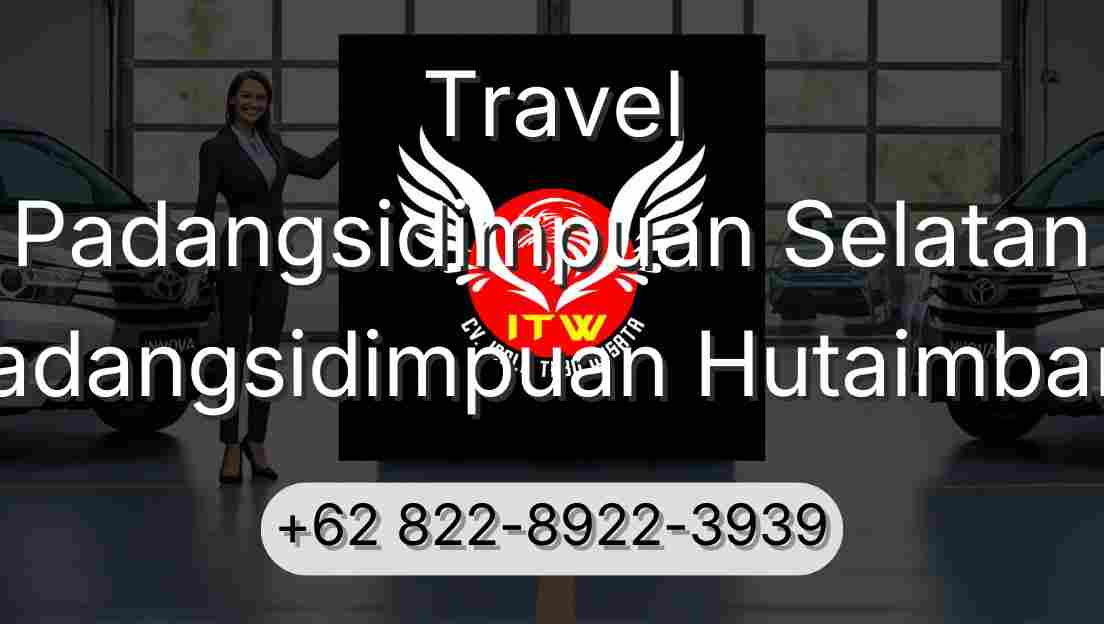 Travel Padangsidimpuan Selatan Padangsidimpuan Hutaimbaru