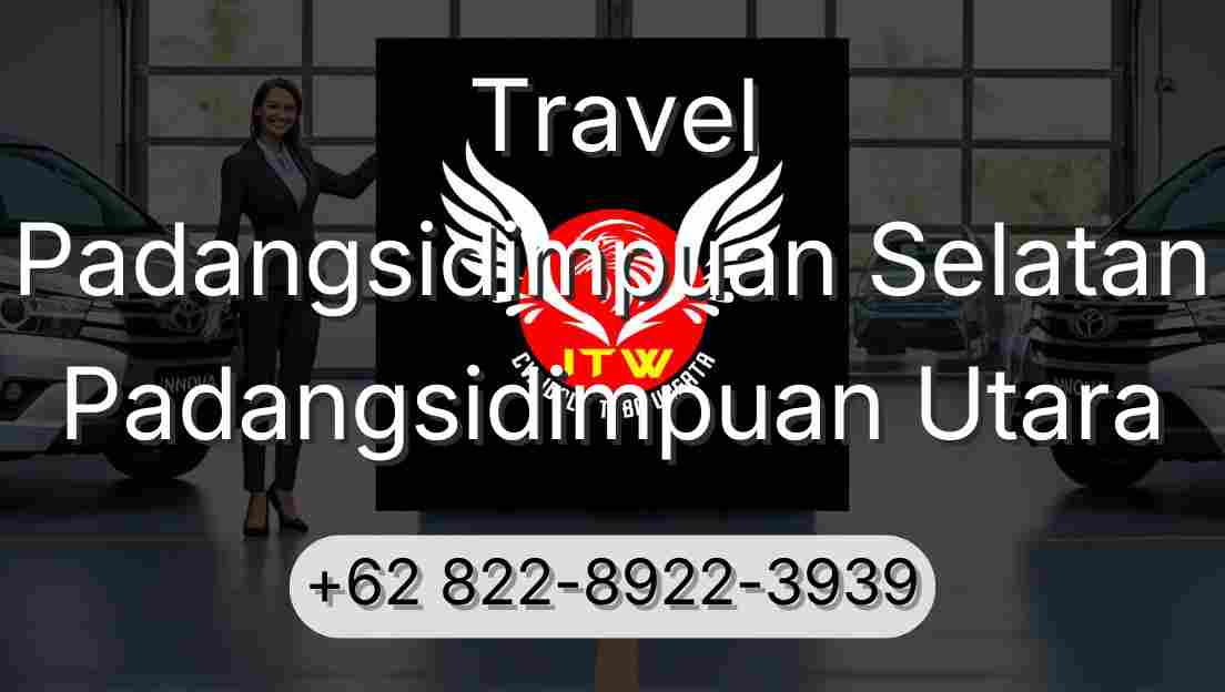 Travel Padangsidimpuan Selatan Padangsidimpuan Utara
