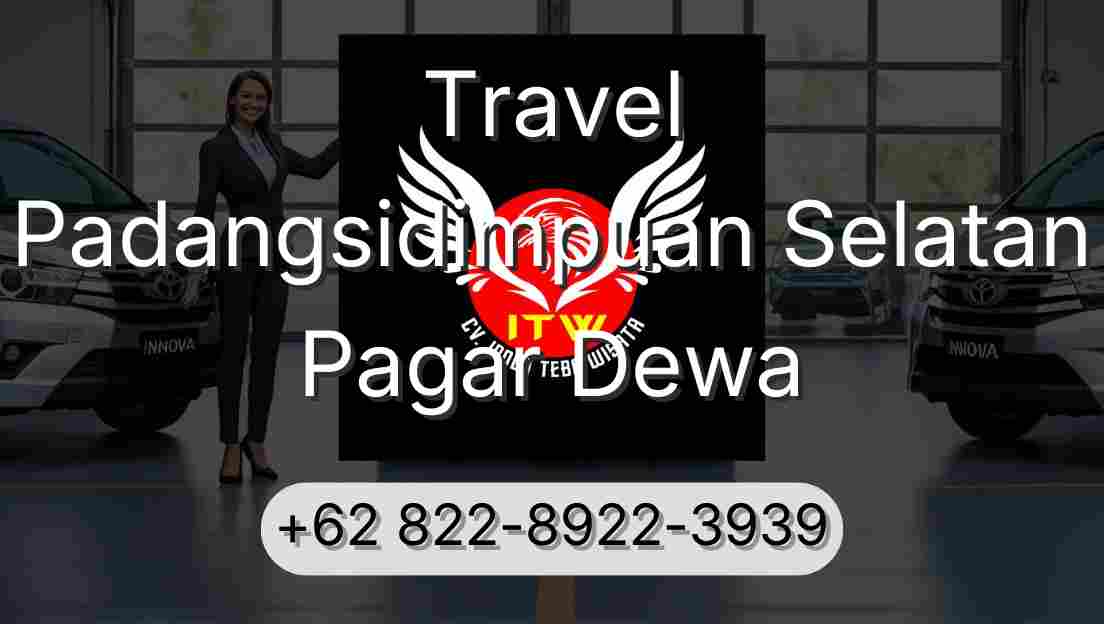 Travel Padangsidimpuan Selatan Pagar Dewa