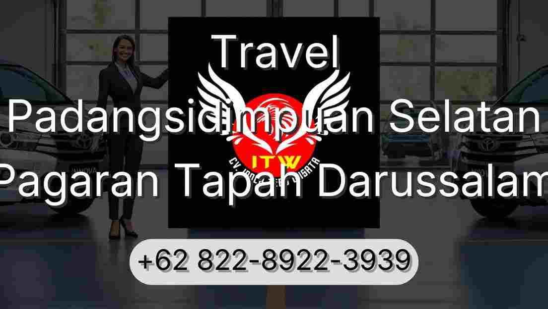 Travel Padangsidimpuan Selatan Pagaran Tapah Darussalam