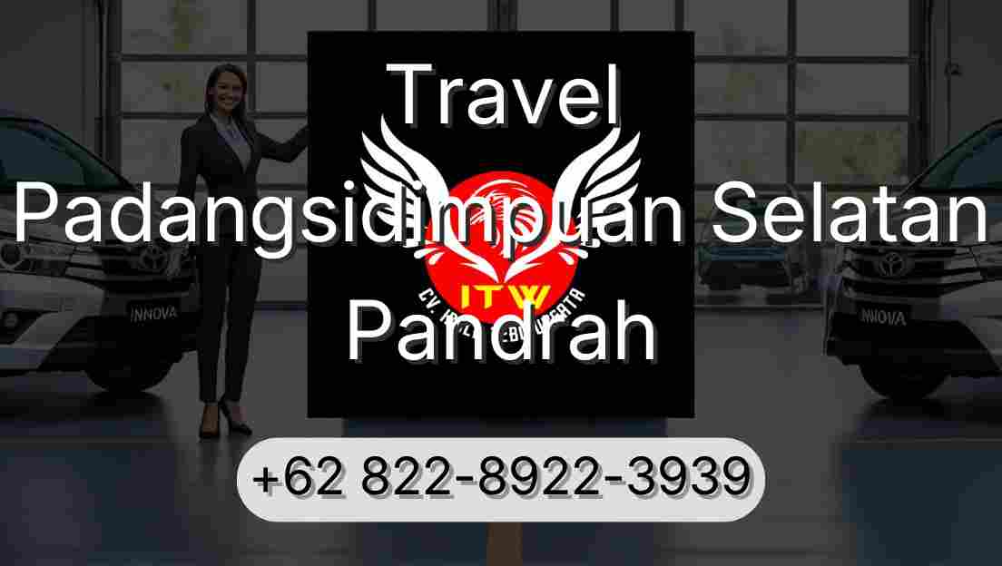 Travel Padangsidimpuan Selatan Pandrah