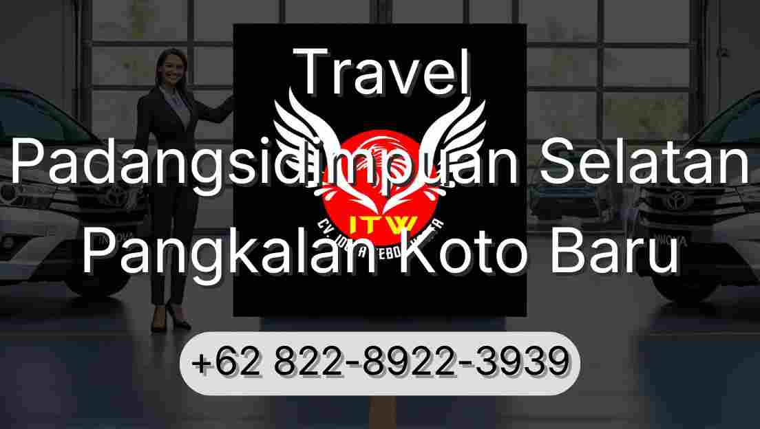 Travel Padangsidimpuan Selatan Pangkalan Koto Baru