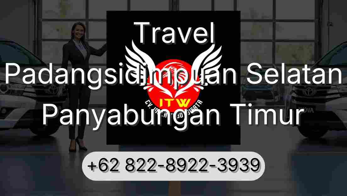 Travel Padangsidimpuan Selatan Panyabungan Timur