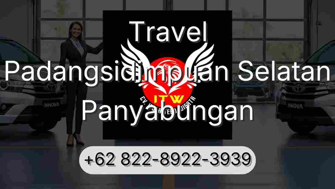 Travel Padangsidimpuan Selatan Panyabungan
