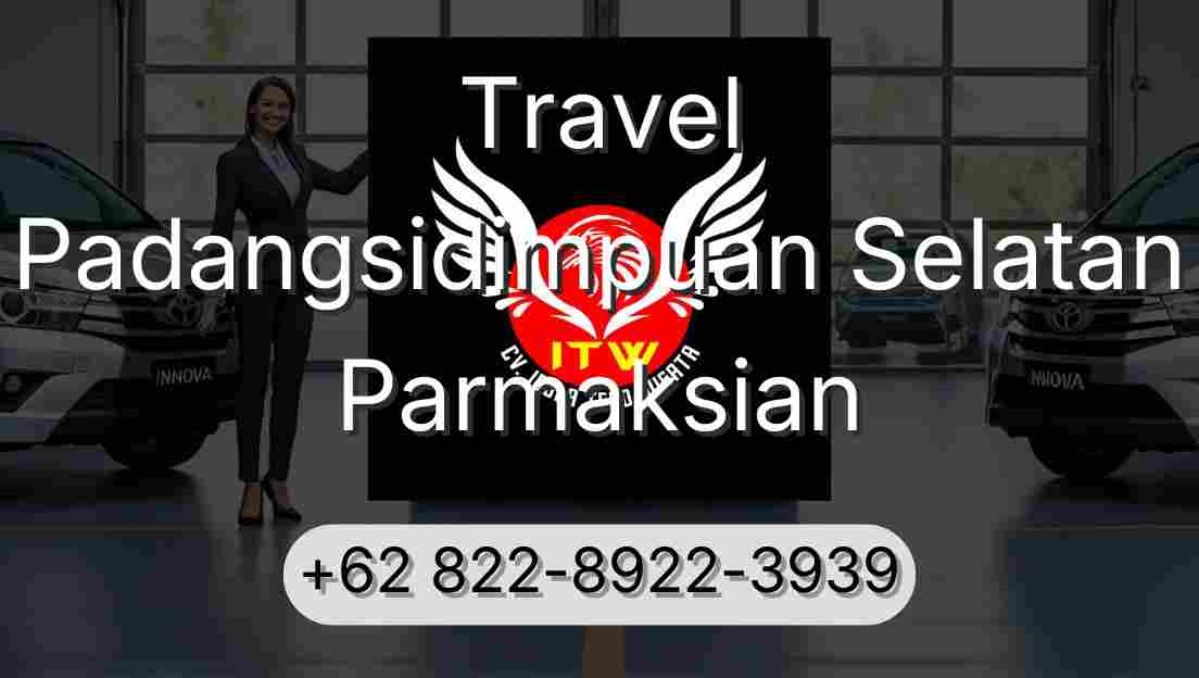 Travel Padangsidimpuan Selatan Parmaksian
