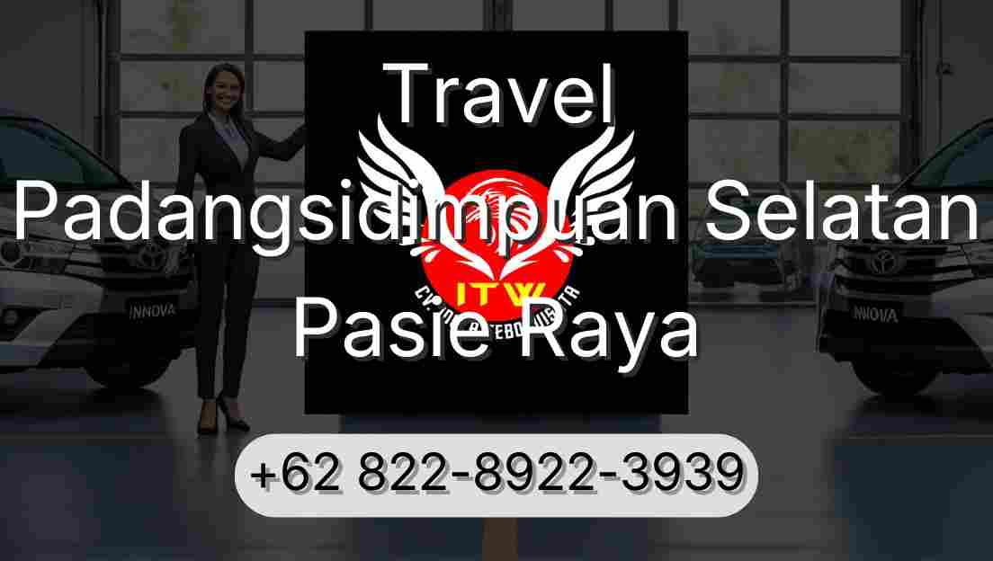Travel Padangsidimpuan Selatan Pasie Raya