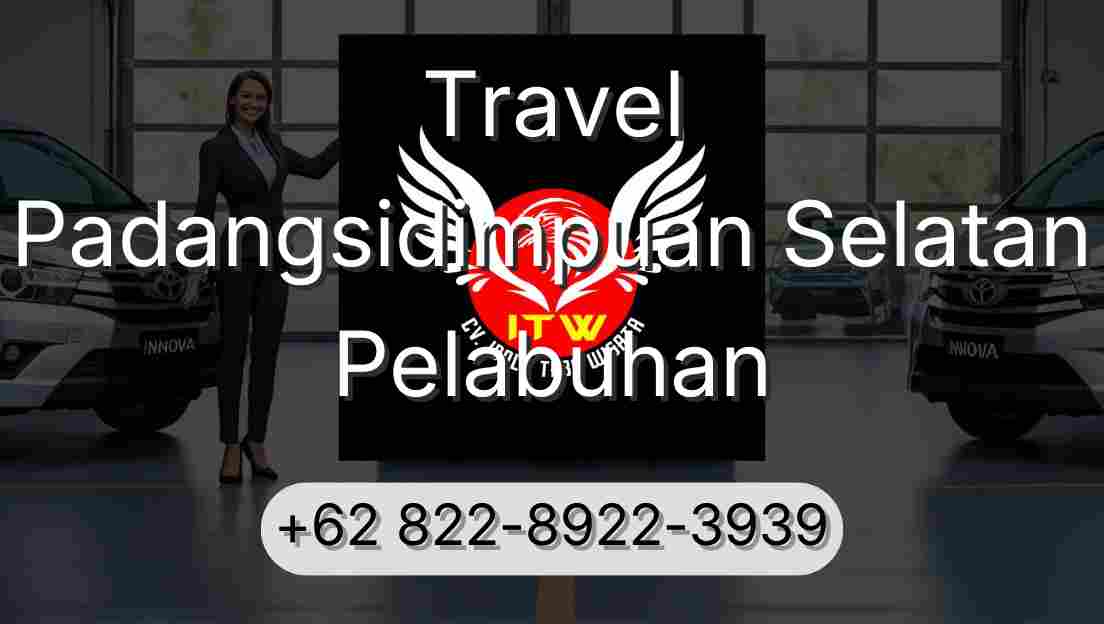 Travel Padangsidimpuan Selatan Pelabuhan