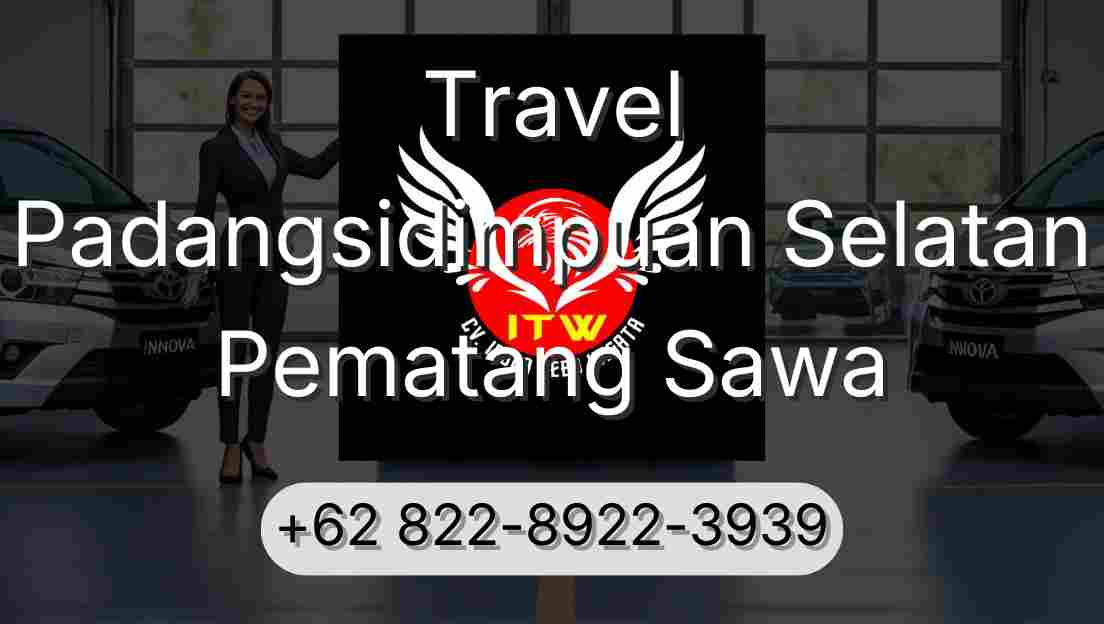 Travel Padangsidimpuan Selatan Pematang Sawa