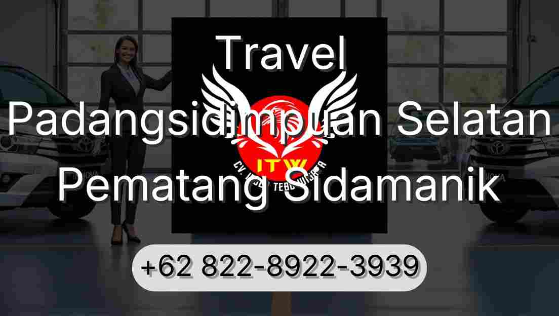 Travel Padangsidimpuan Selatan Pematang Sidamanik