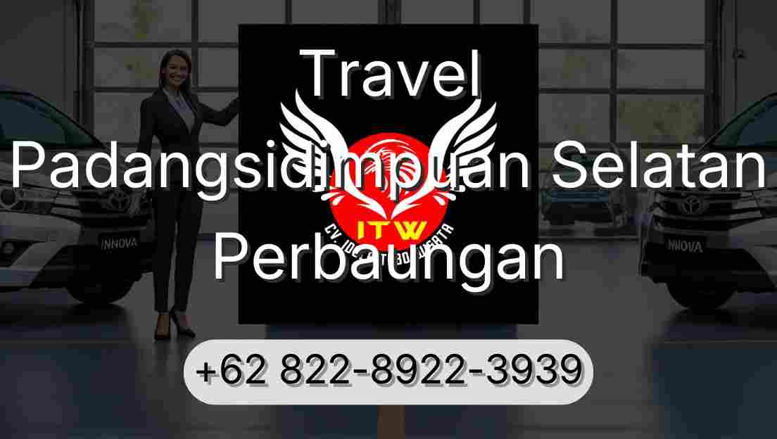 Travel Padangsidimpuan Selatan Perbaungan