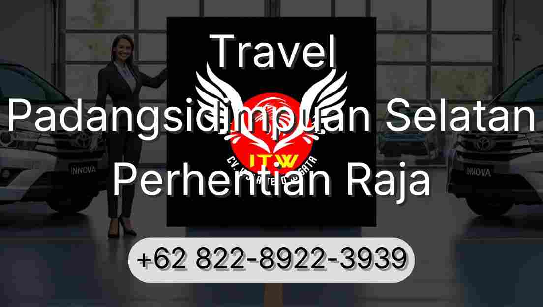 Travel Padangsidimpuan Selatan Perhentian Raja
