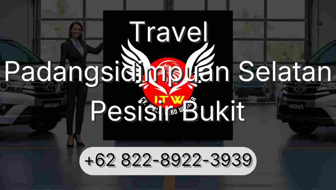 Travel Padangsidimpuan Selatan Pesisir Bukit
