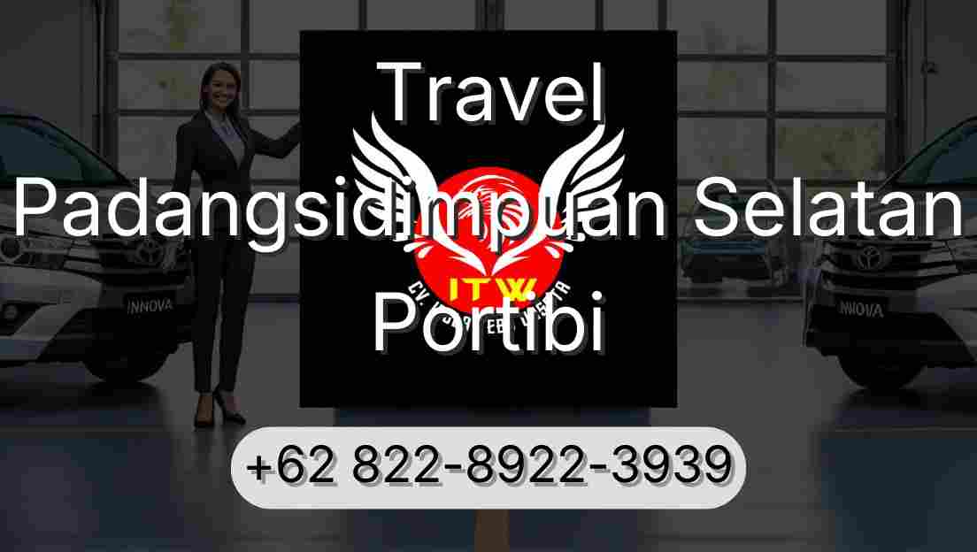 Travel Padangsidimpuan Selatan Portibi