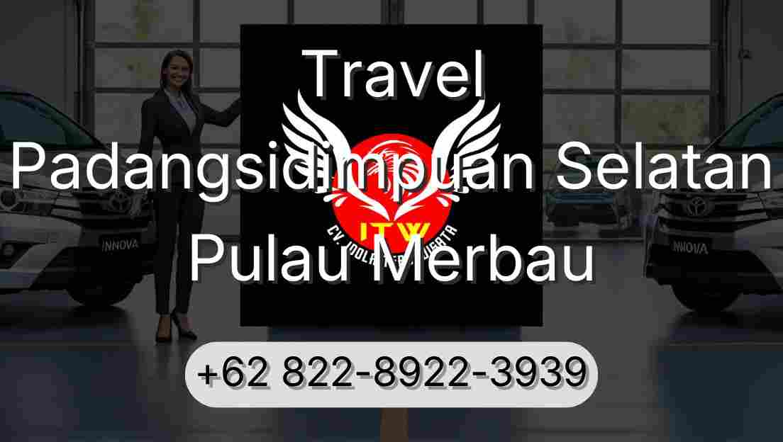 Travel Padangsidimpuan Selatan Pulau Merbau