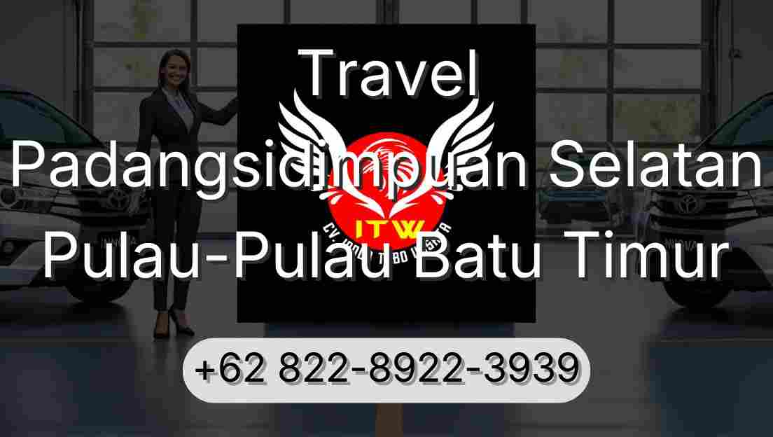 Travel Padangsidimpuan Selatan Pulau-Pulau Batu Timur