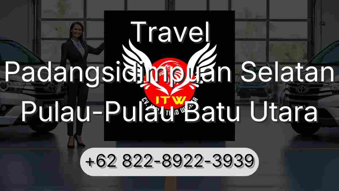 Travel Padangsidimpuan Selatan Pulau-Pulau Batu Utara