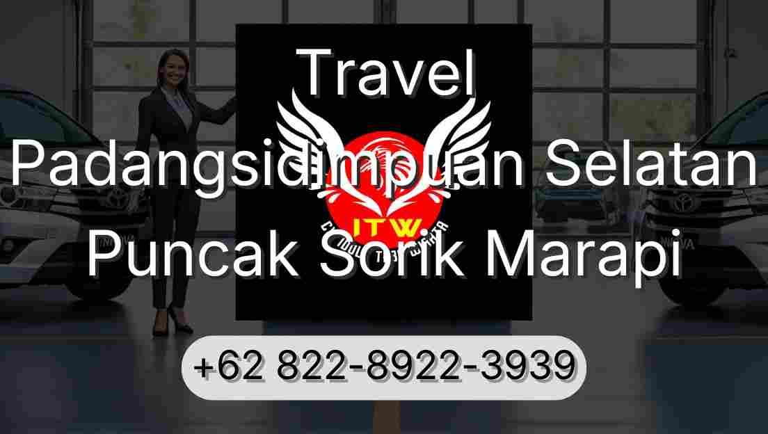 Travel Padangsidimpuan Selatan Puncak Sorik Marapi