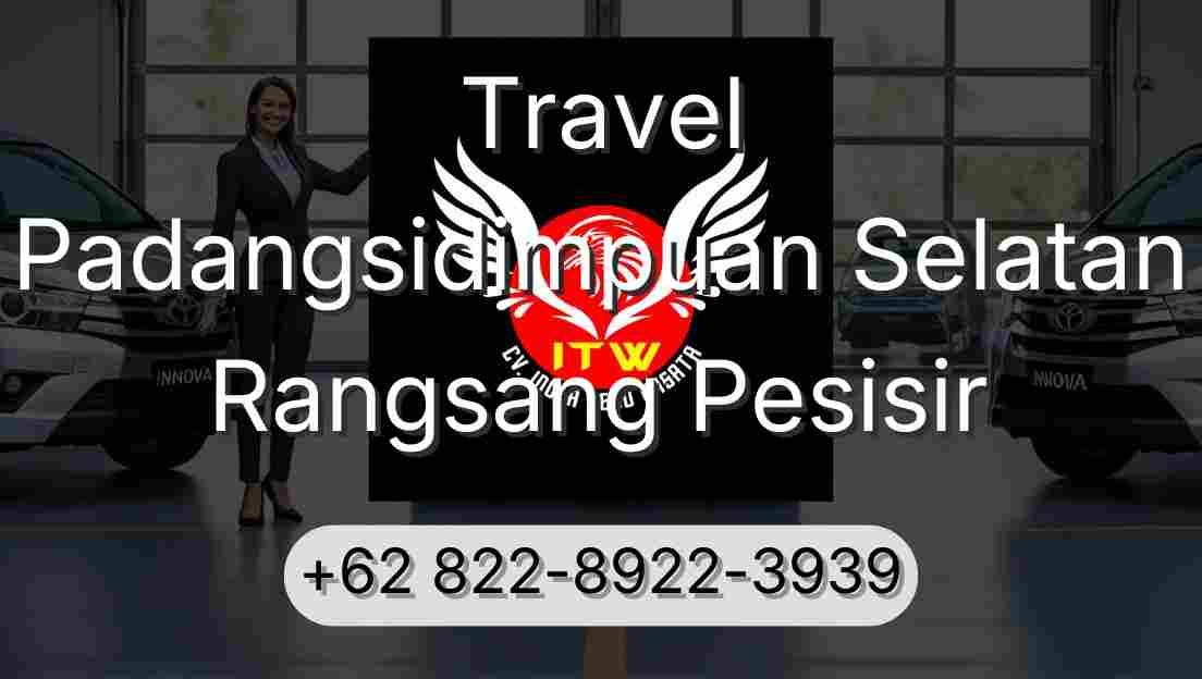 Travel Padangsidimpuan Selatan Rangsang Pesisir
