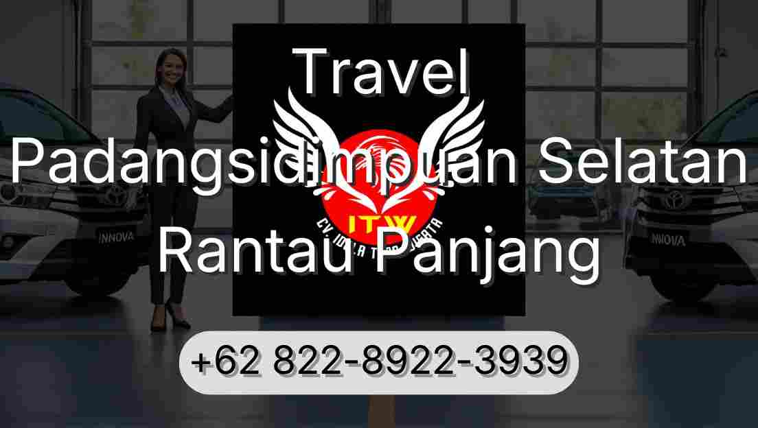 Travel Padangsidimpuan Selatan Rantau Panjang
