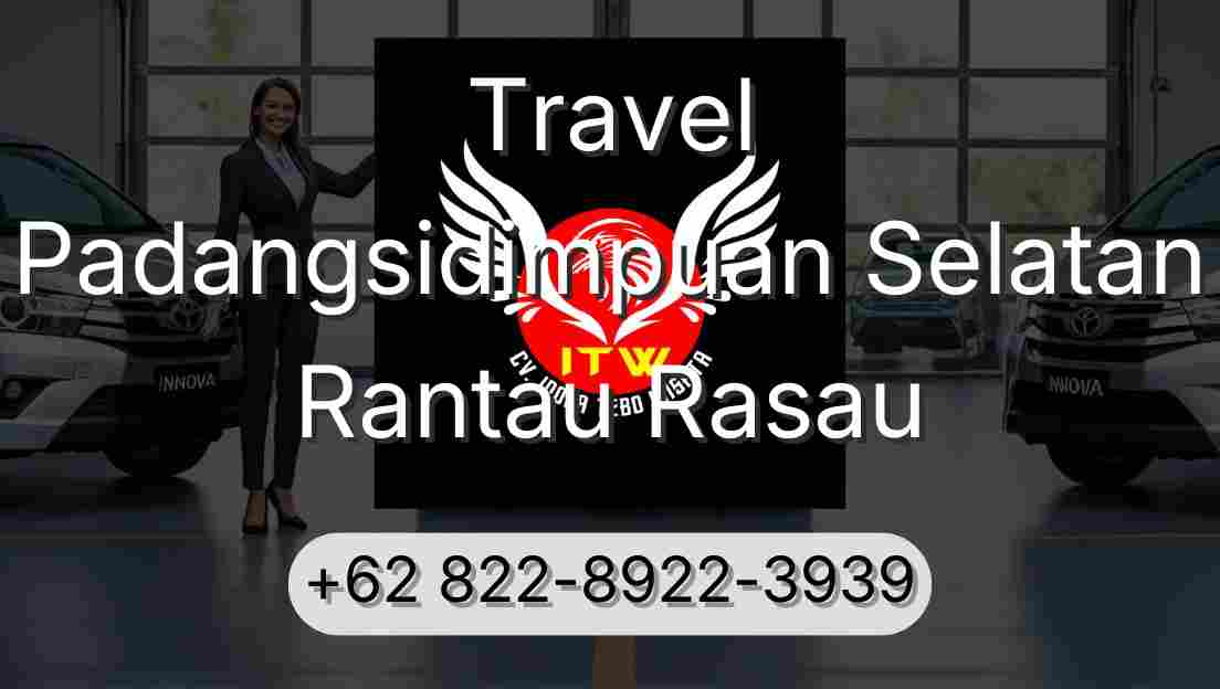 Travel Padangsidimpuan Selatan Rantau Rasau