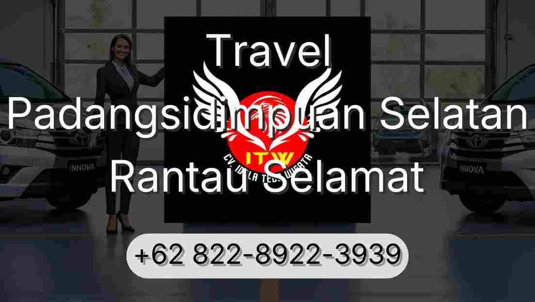 Travel Padangsidimpuan Selatan Rantau Selamat