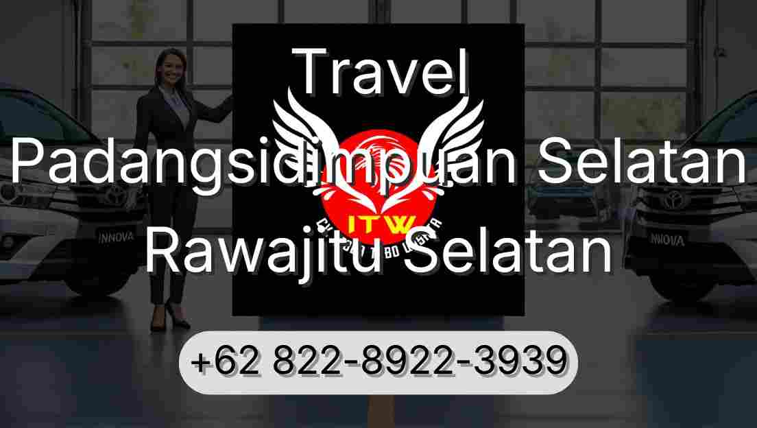 Travel Padangsidimpuan Selatan Rawajitu Selatan