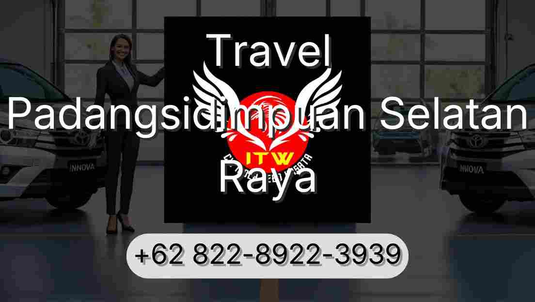 Travel Padangsidimpuan Selatan Raya