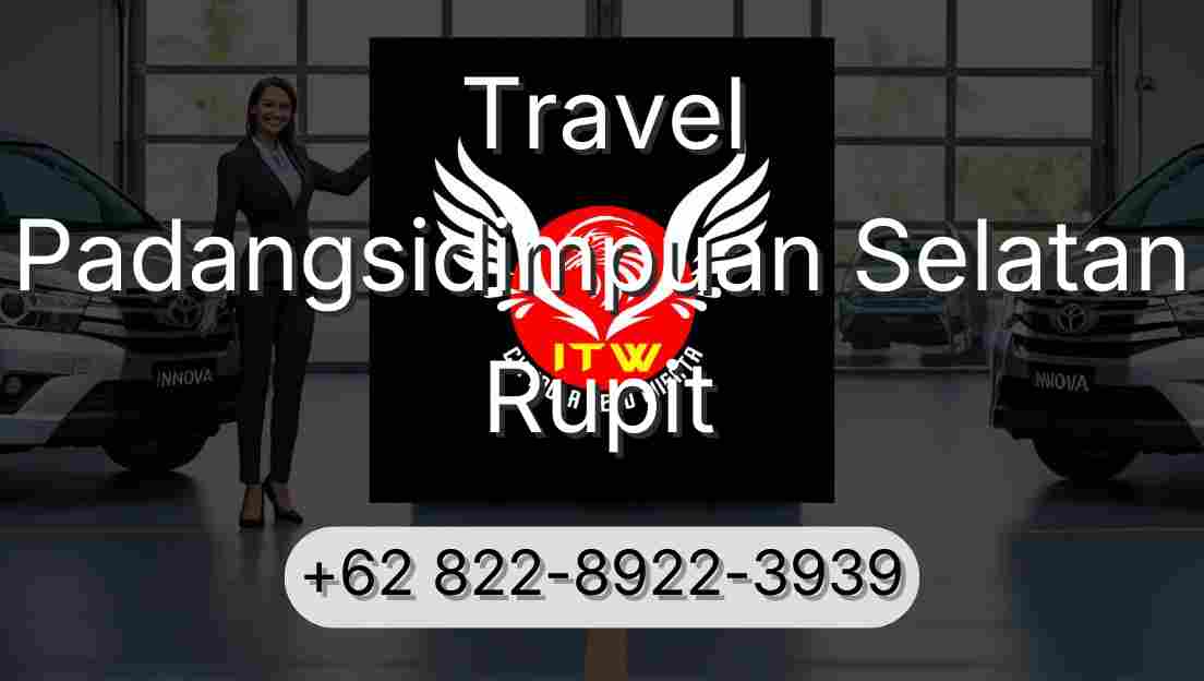 Travel Padangsidimpuan Selatan Rupit