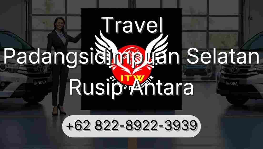 Travel Padangsidimpuan Selatan Rusip Antara