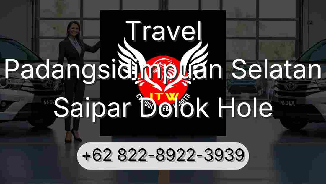 Travel Padangsidimpuan Selatan Saipar Dolok Hole