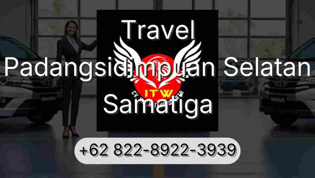 Travel Padangsidimpuan Selatan Samatiga