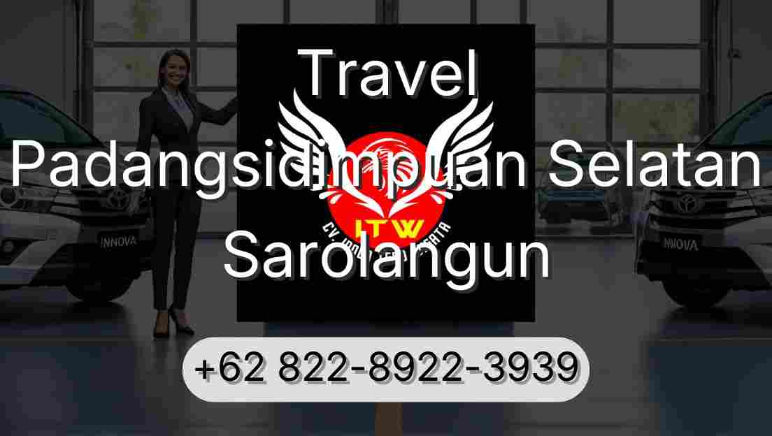 Travel Padangsidimpuan Selatan Sarolangun