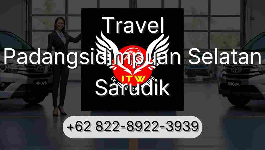 Travel Padangsidimpuan Selatan Sarudik