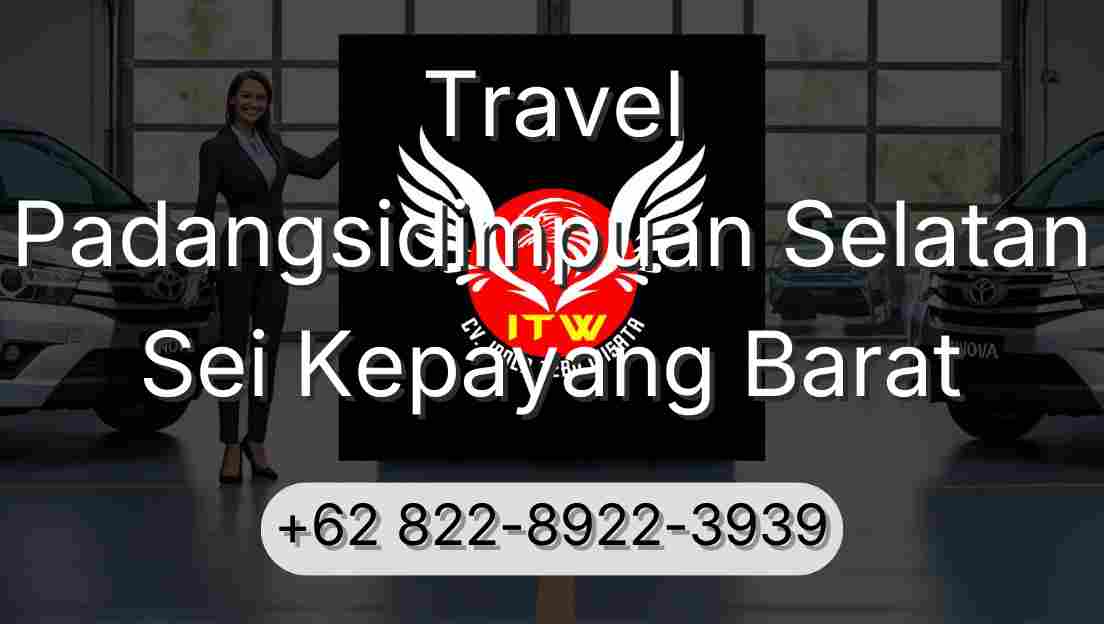 Travel Padangsidimpuan Selatan Sei Kepayang Barat
