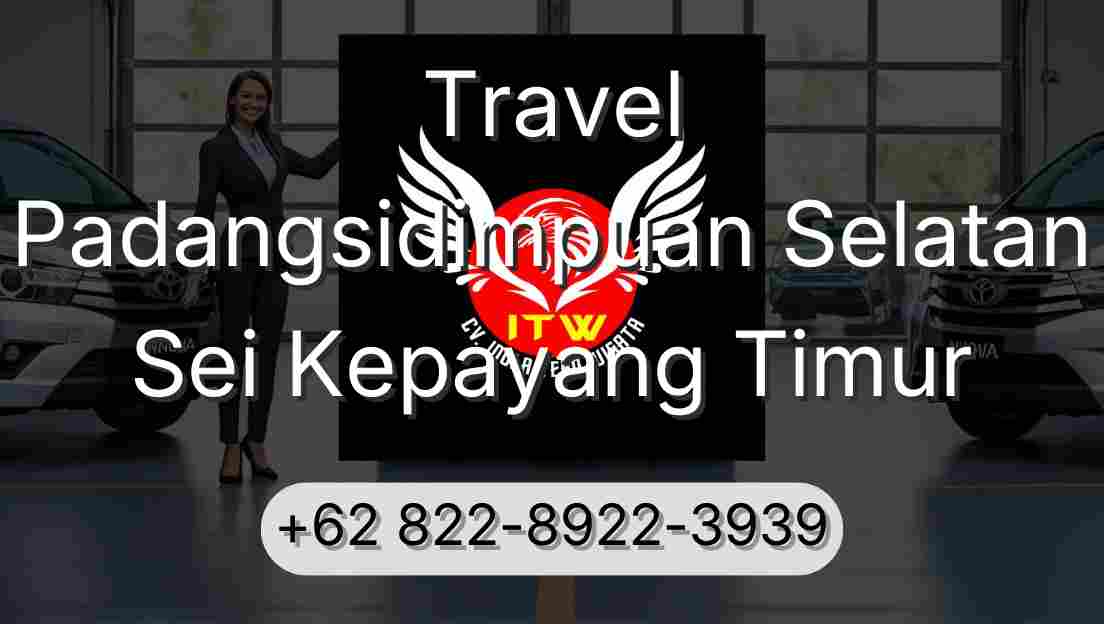 Travel Padangsidimpuan Selatan Sei Kepayang Timur