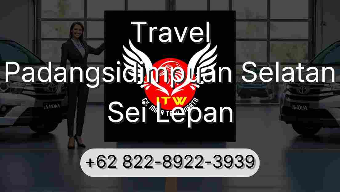 Travel Padangsidimpuan Selatan Sei Lepan